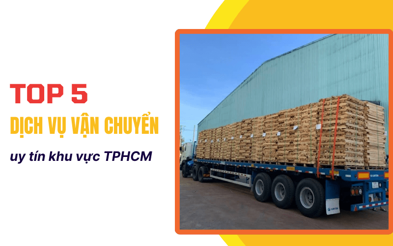 dịch vụ vận chuyển uy tín TPHCM